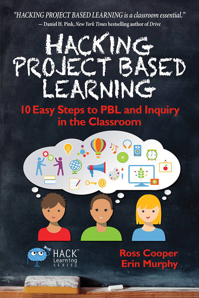 Book: Hacking project based learning: 10 easy steps to PBL and inquiry in the classroom